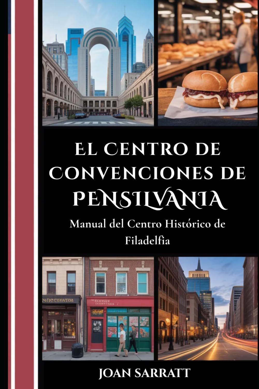 El Centro de Convenciones de Pensilvania: Manual del centro histórico de Filadelfia