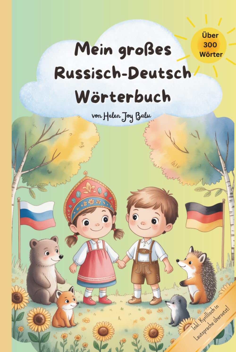 Mein großes Wörterbuch - Bilderbuch und Sprachlernlexiko: Russisch & Deutsch – sehen, verstehen, merken- über 300 Wörter für Kinder und Anfänger