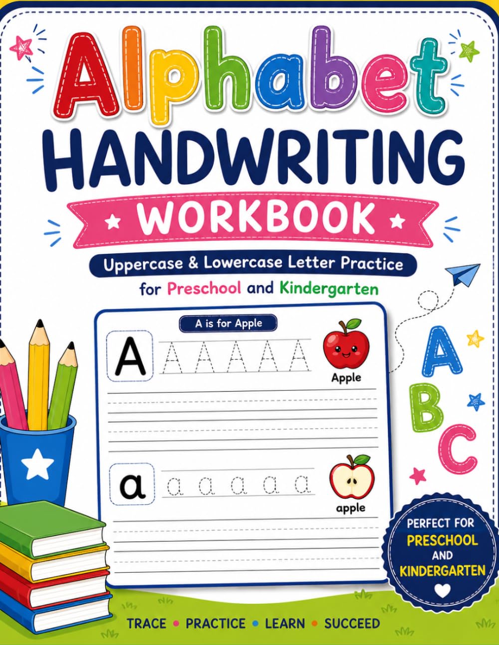 Alphabet Handwriting Workbook: Uppercase & Lowercase Letter Practice for Preschool and Kindergarten