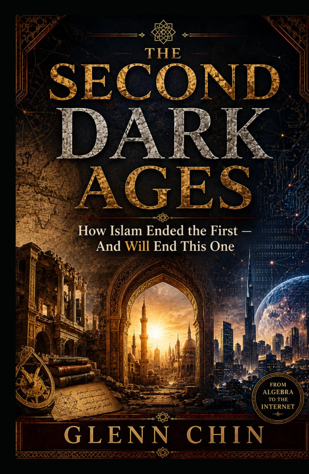 THE SECOND DARK AGES: How Islam Ended the First - And Will End This One