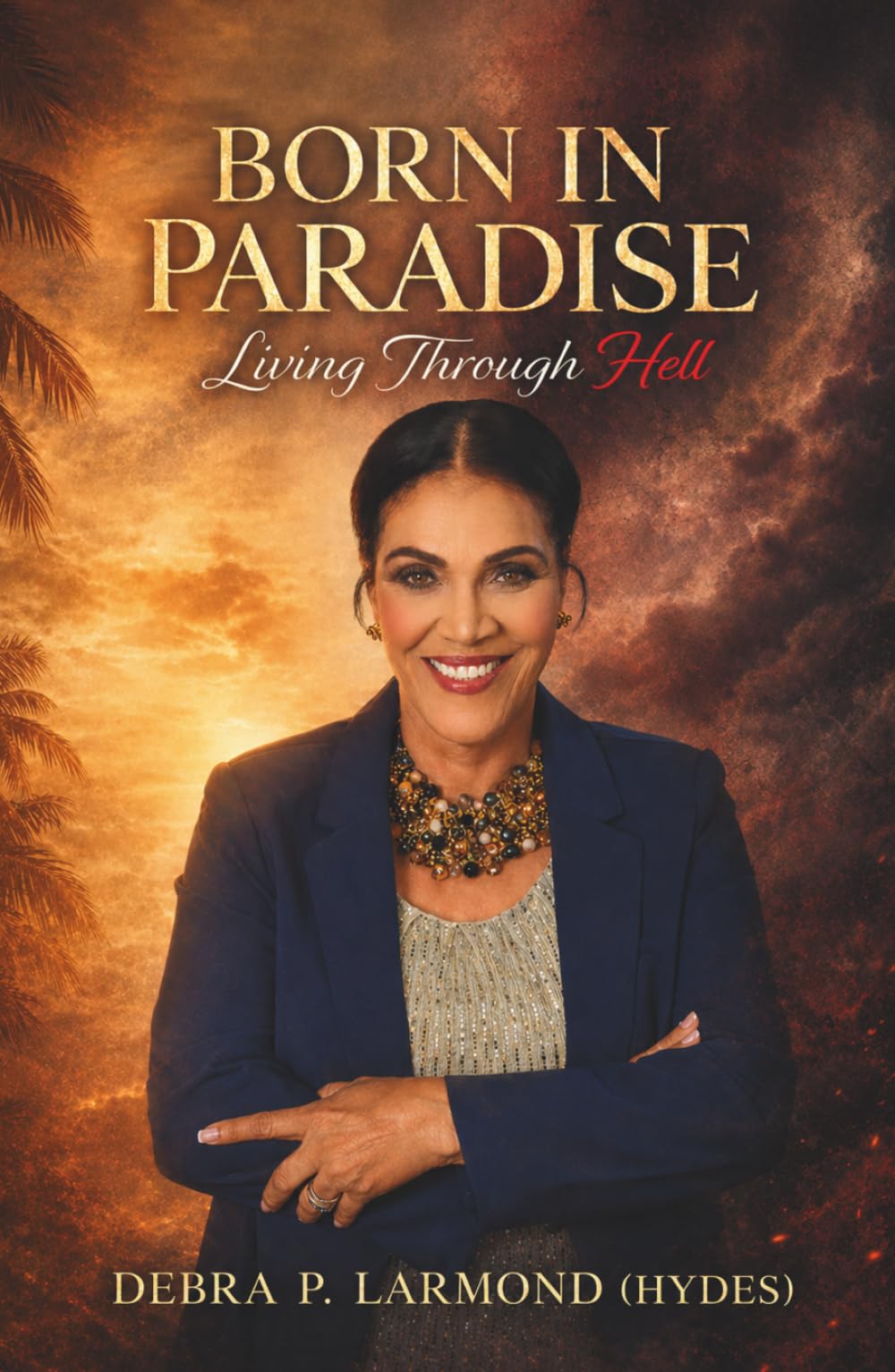 Born in Paradise Living Through Hell
