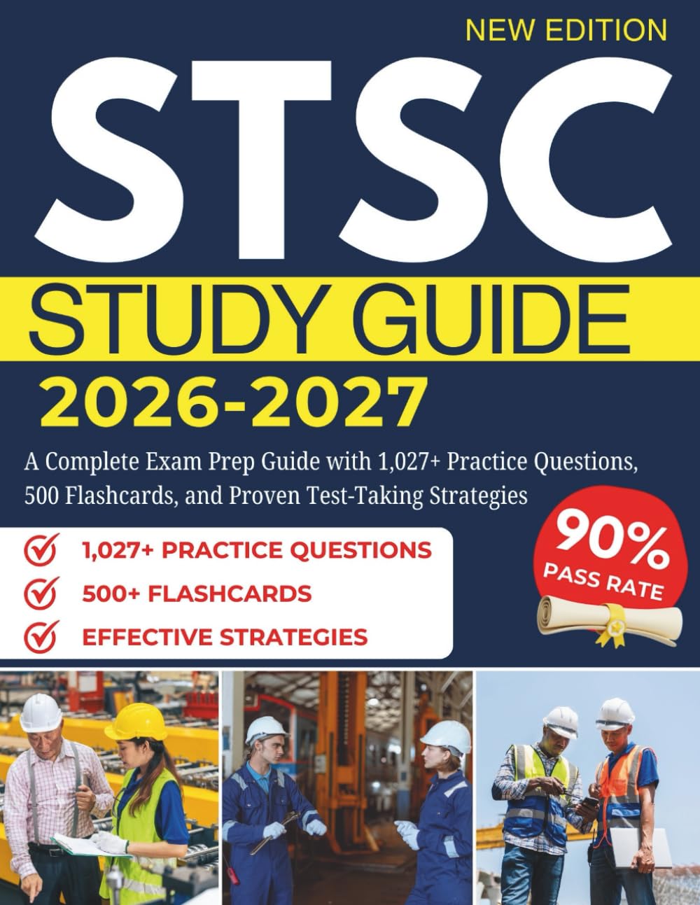 STSC STUDY GUIDE 2026–2027: A Complete Exam Prep Guide with 1,027+ Practice Questions, 500 Flashcards, and Proven Test-Taking Strategies