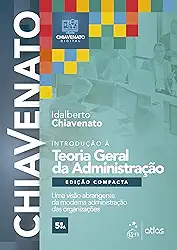 Introdução à Teoria Geral da Administração - Edição Compacta