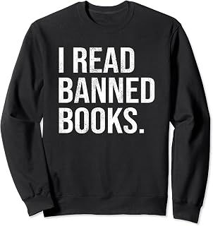 It's A Good Day To Read Banned Books - I Read Banned Books Sweatshirt