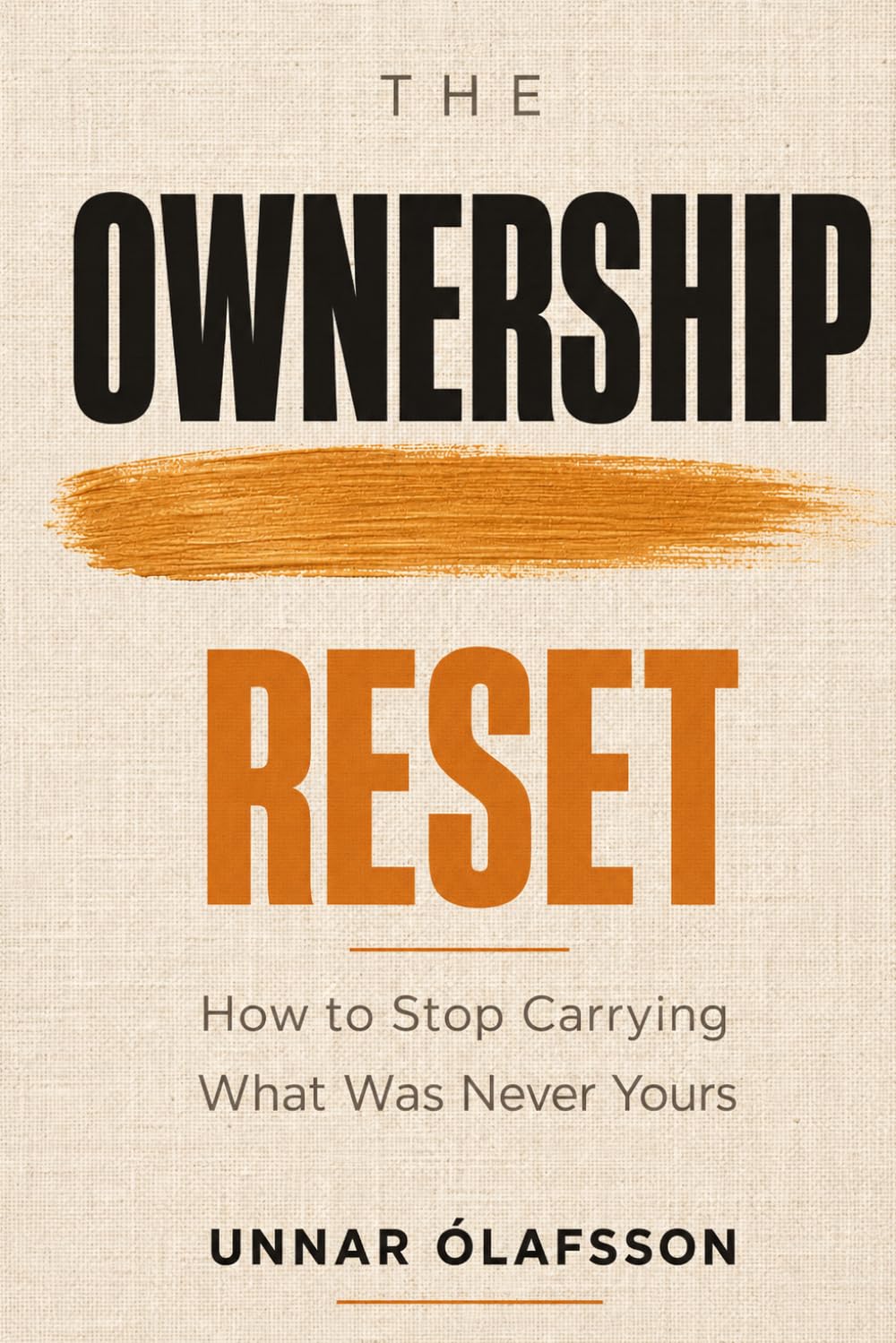 The Ownership Reset: Stop Overthinking, Set Boundaries, and Build Real Discipline