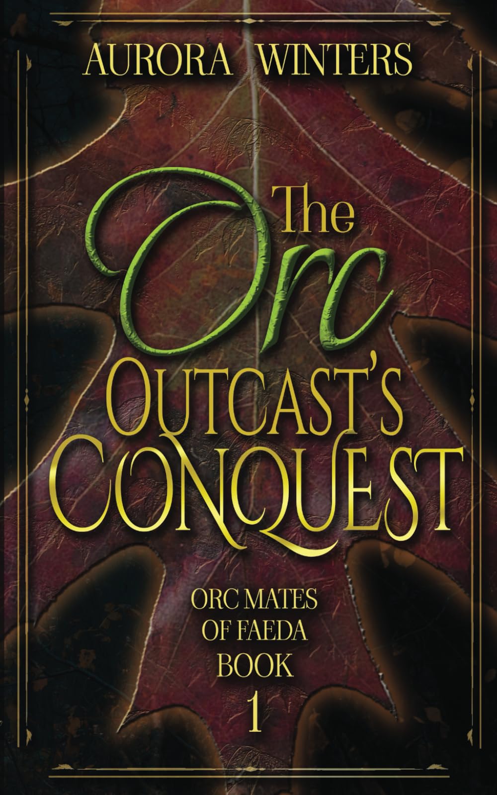 The Orc Outcast's Conquest: 1 (Orc Mates Of Faeda)