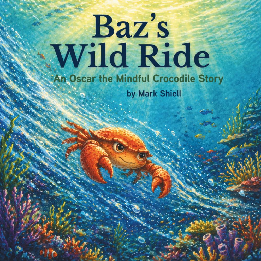 Baz's Wild Ride: A Mindfulness Story About Letting Feelings Come and Go (Oscar the Mindful Crocodile Series)
