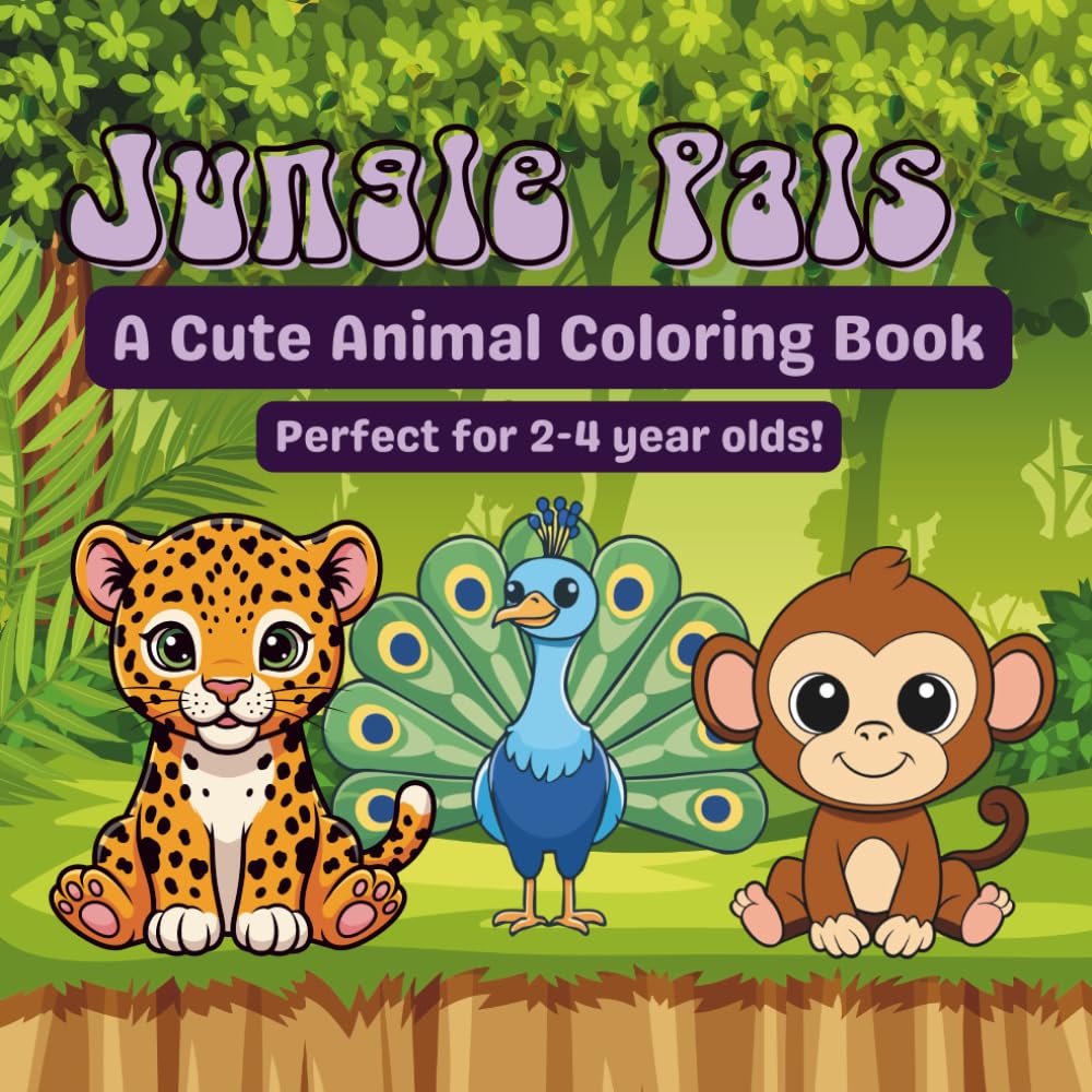 Jungle Pals Coloring Book: A Cute Animal Coloring Book With Names Perfect for Toddlers Ages 2-4 Years Old