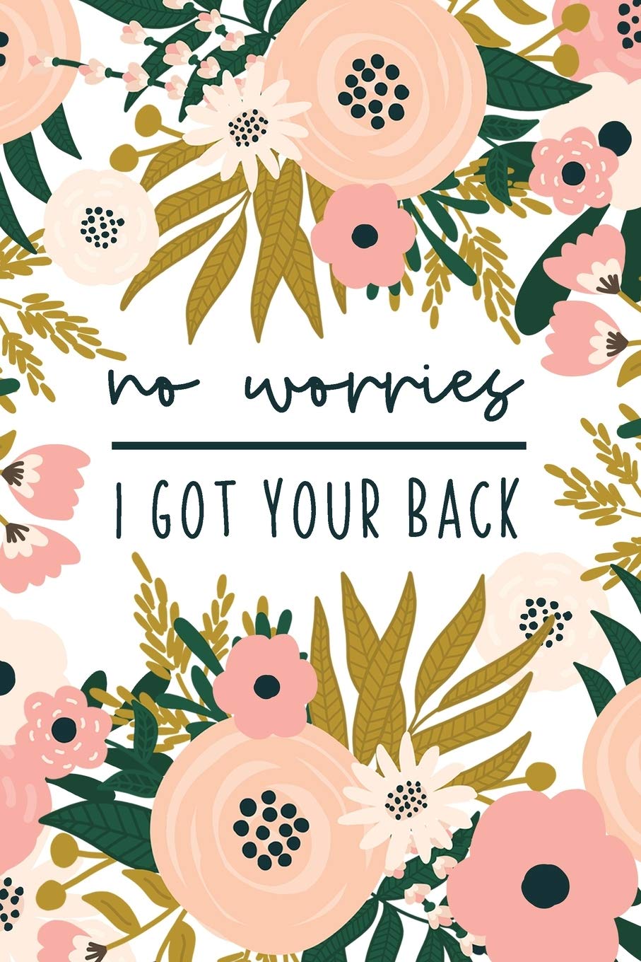 No Worries I Got Your Back: Funny Massage Therapist Notebook Gift for Masseuse or Masseur | Cute Physical Therapy Gifts