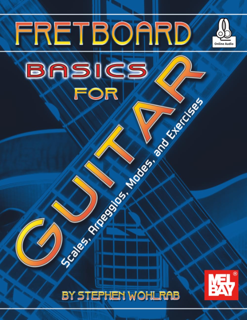 Fretboard Basics for Guitar: Scales, Arpeggios, Modes, and Exercises