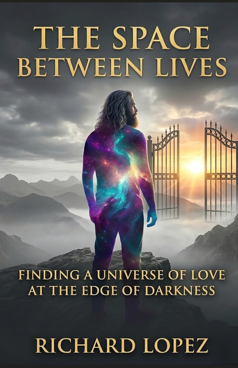 The Space Between Lives: Finding a Universe of Love at the Edge of Darkness
