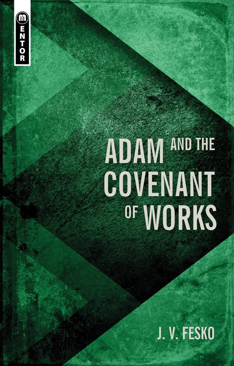 Adam and the Covenant of Works (Divine Covenants Book 1)