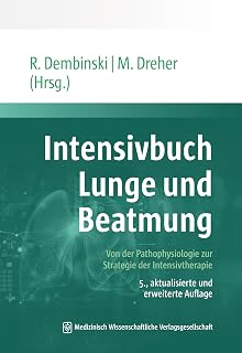 Intensivbuch Lunge und Beatmung: Von der Pathophysiologie zur Strategie der Intensivtherapie begründet von Thomas Bein