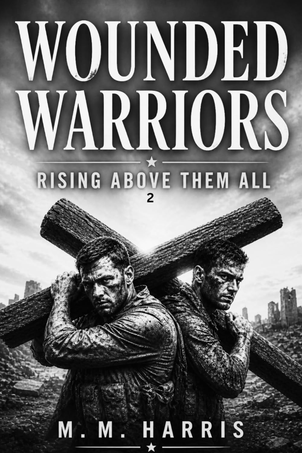 wounded warriors bk 2: Rising above them all