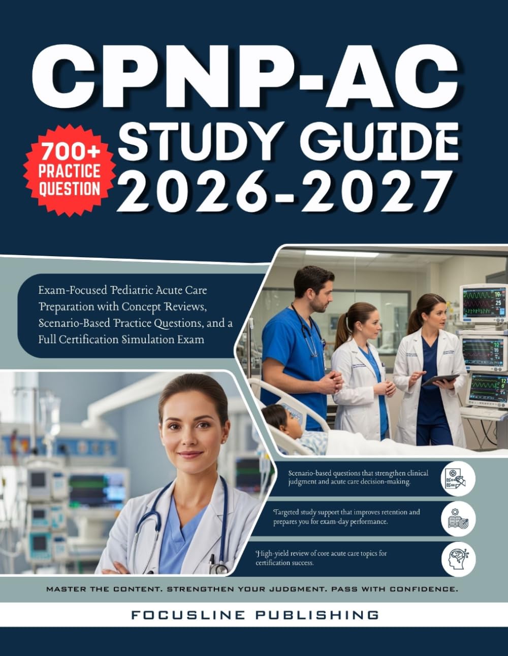 CPNP-AC Study Guide 2026-2027: Exam-Focused Pediatric Acute Care Preparation with Concept Reviews, Scenario-Based Practice Questions, and a Full Certification Simulation Exam