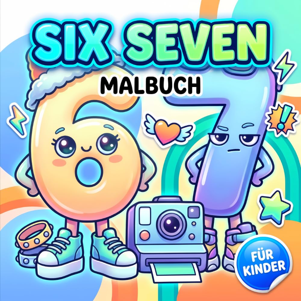 Six Seven Malbuch: Entspannende Seiten Mit Einem Lustigen Zahlen-Trend Für Kreative Pausen Für Kinder, Jugendliche Und Erwachsene
