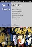 Six Basque Poets (New Voices from Europe & Beyond)