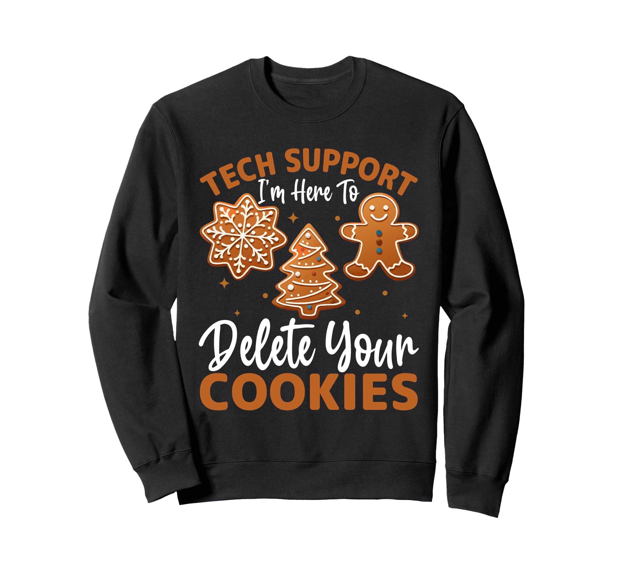 Tech Support I’m Here To Delete Your Cookies Christmas Sweatshirt