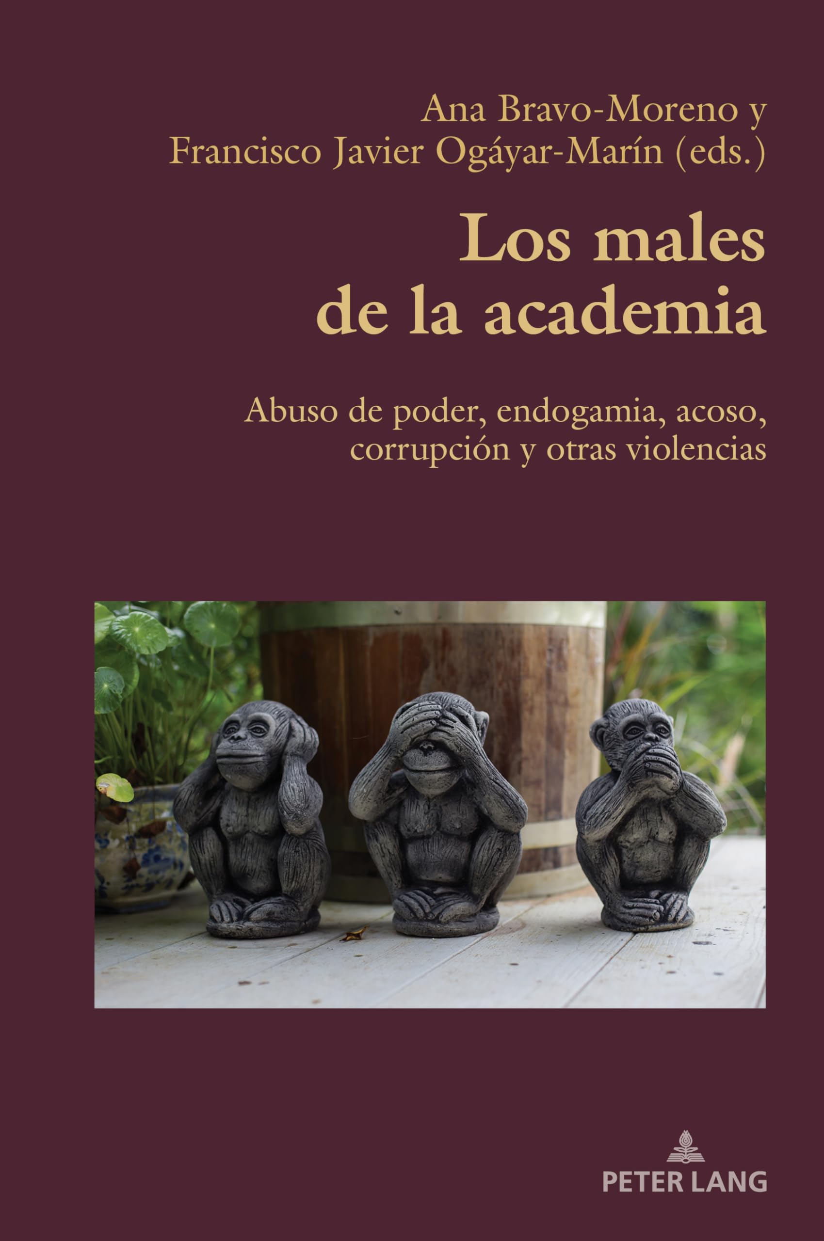 Los males de la academia: Abuso de poder, endogamia, acoso, corrupción y otras violencias: 99 (Hispanic Studies: Culture and Ideas)
