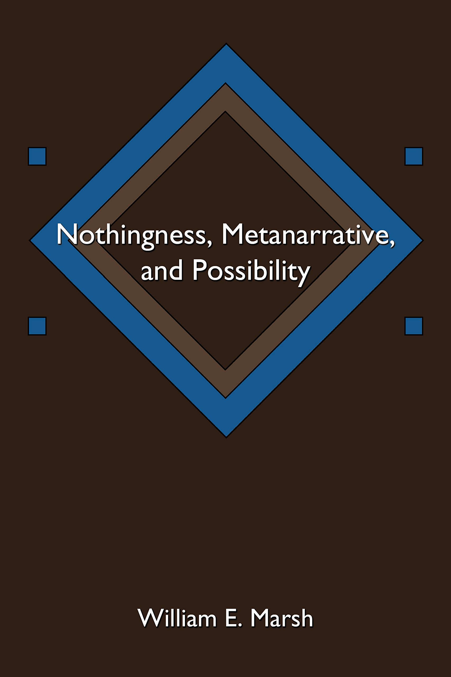 Nothingness, Metanarrative, and Possibility