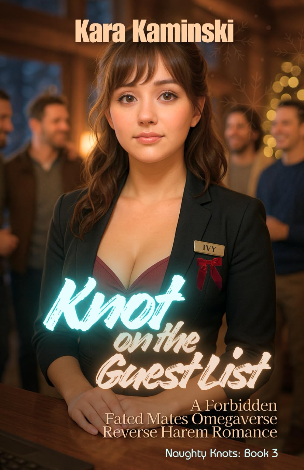 Knot on the Guest List: A Forbidden Fated Mates Omegaverse Reverse Harem Romance (Naughty Knots)