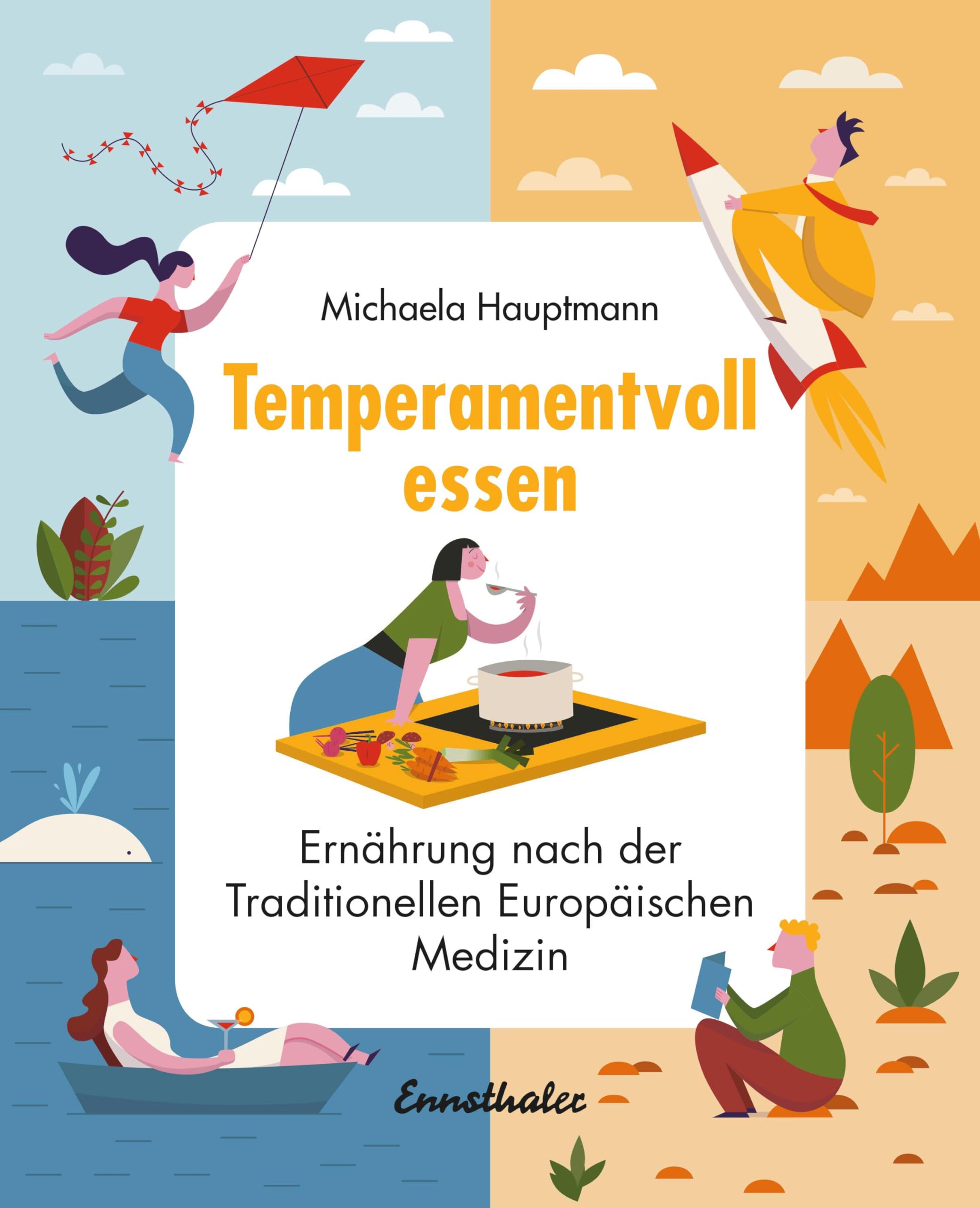 Temperamentvoll essen: Ernährung nach der Traditionellen Europäischen Medizin