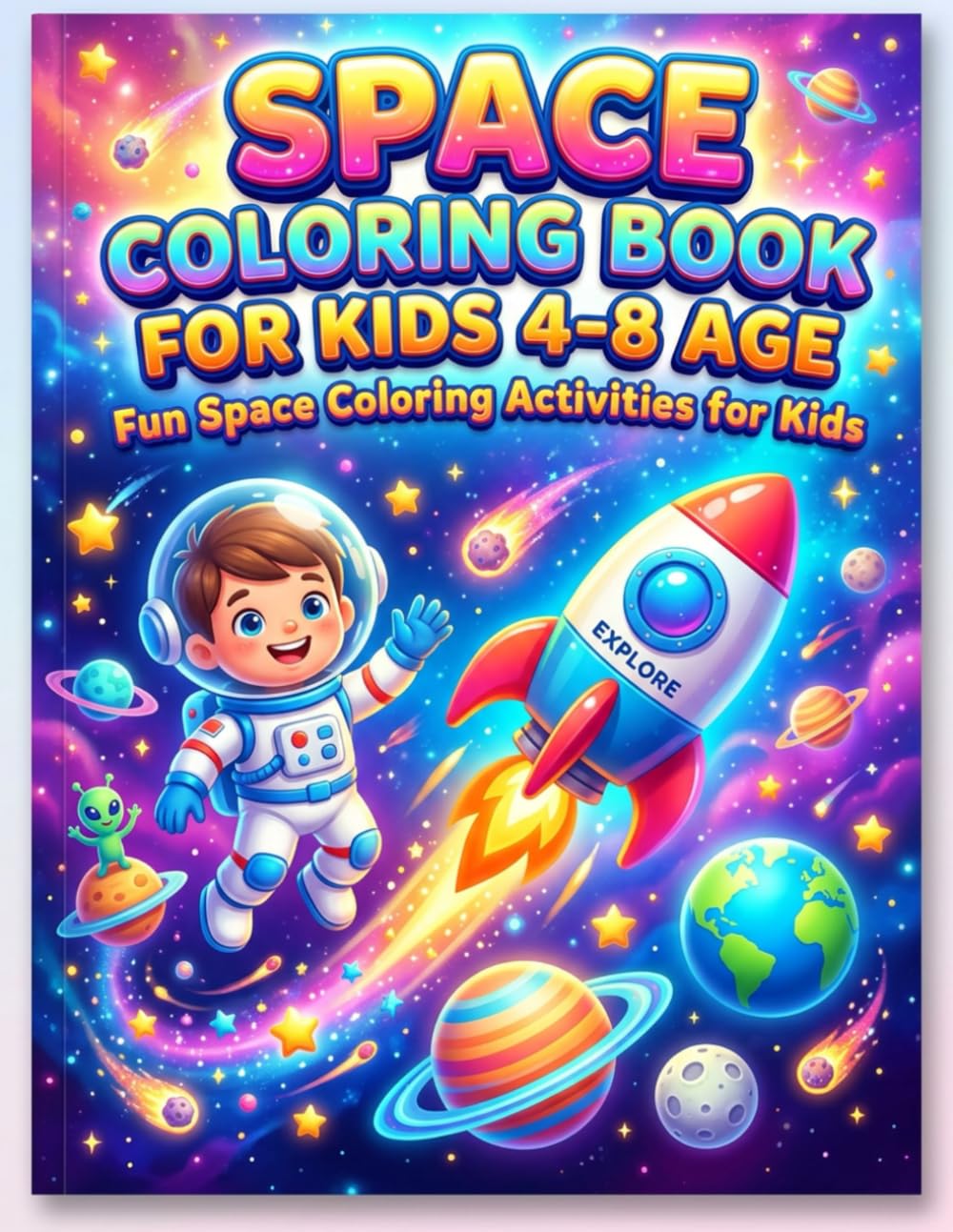 Space Coloring Book for Kids 4–8: Fun Space Coloring Activities with Planets, Stars, Rockets, Astronauts and Cosmic Adventures