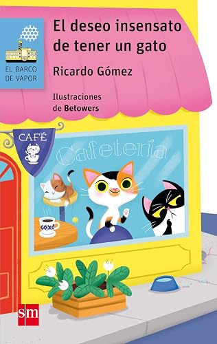 El deseo insensato de tener un gato (El Barco de Vapor Azul)