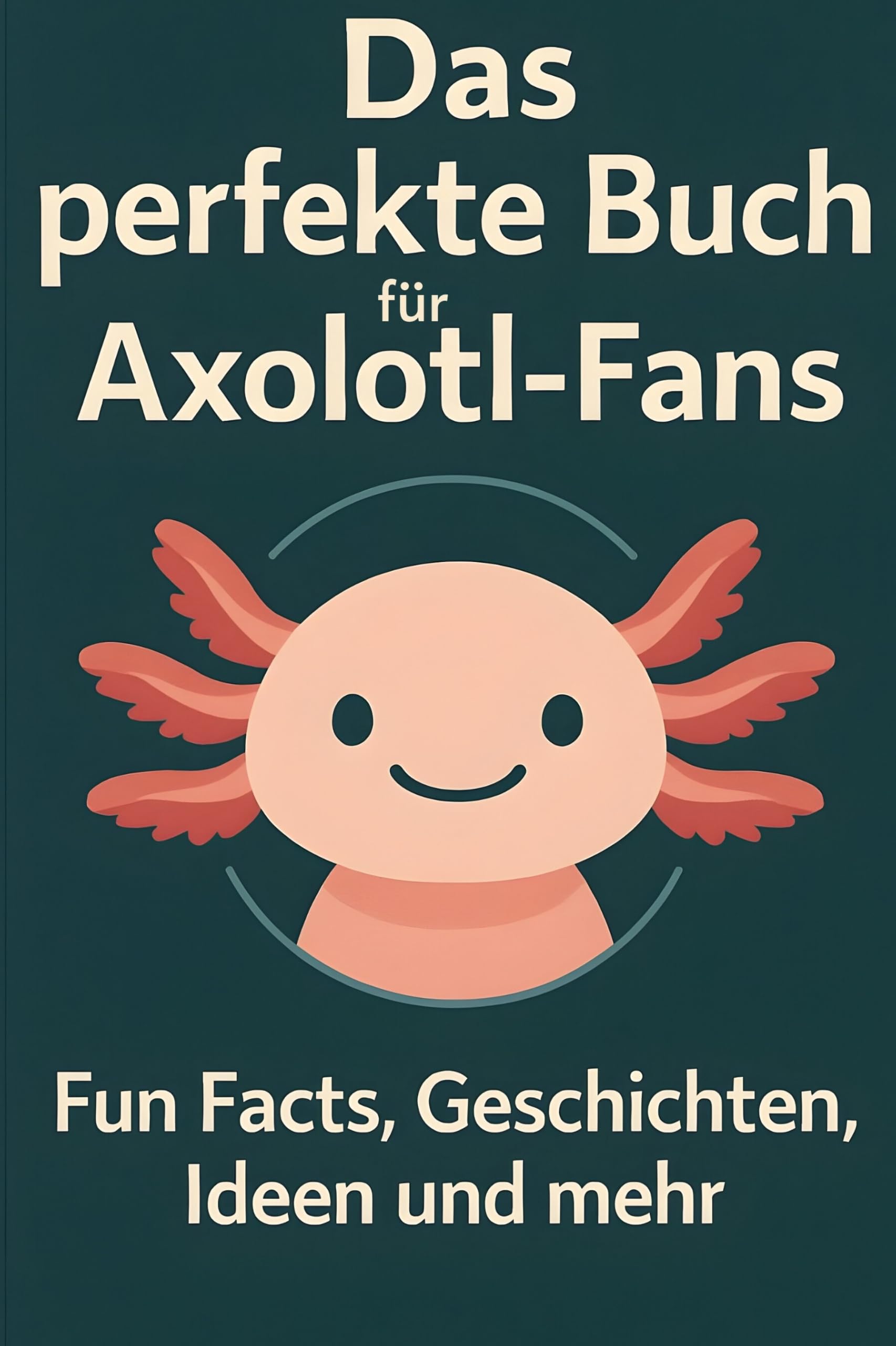 FlipFlop Axolotl-Fan Book – Das perfekte Buch: Fun Facts, Geschichten, Ideen und mehr