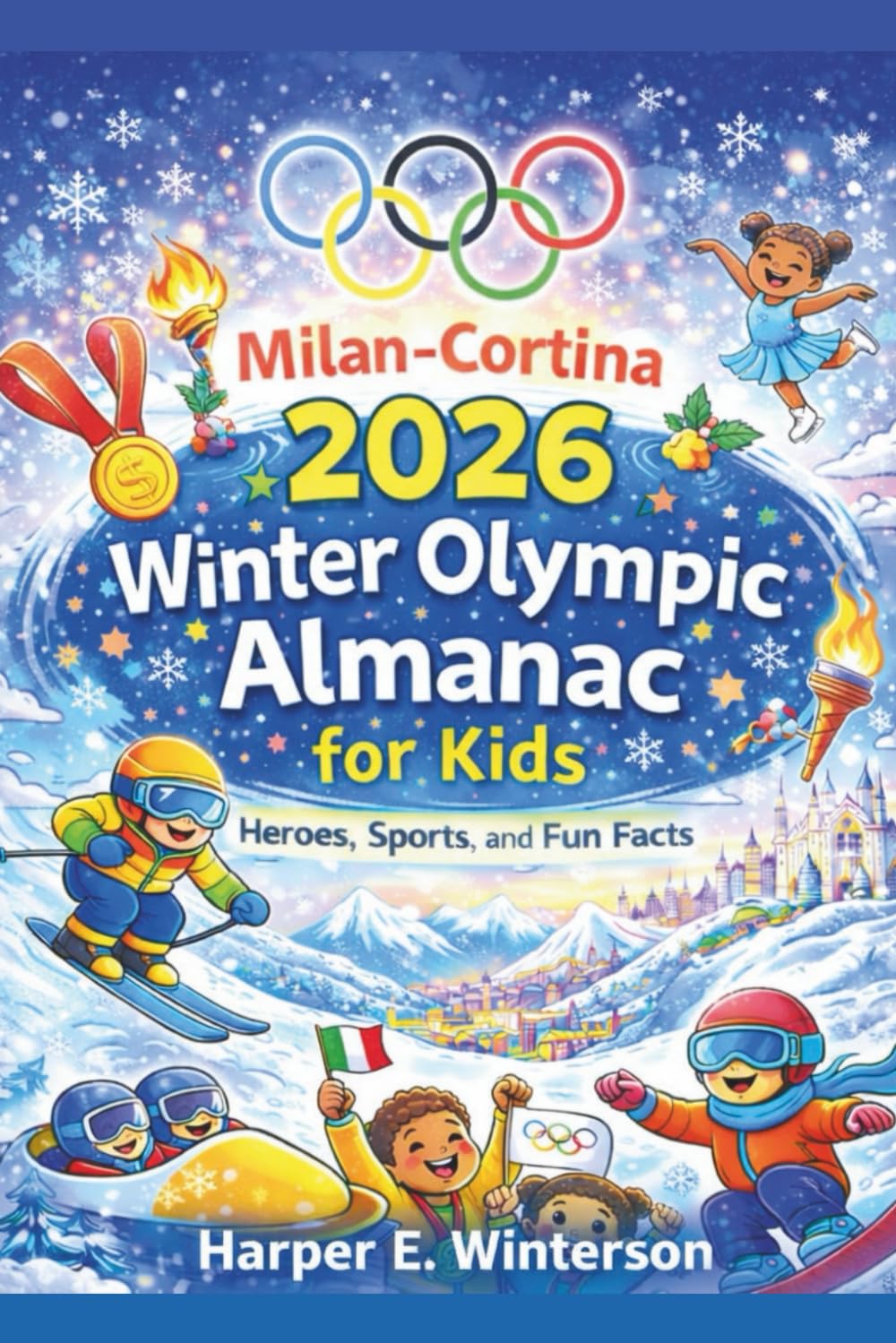 Milan-Cortina 2026 Winter Olympic Almanac for Kids: Heroes, Sports, and Fun Facts