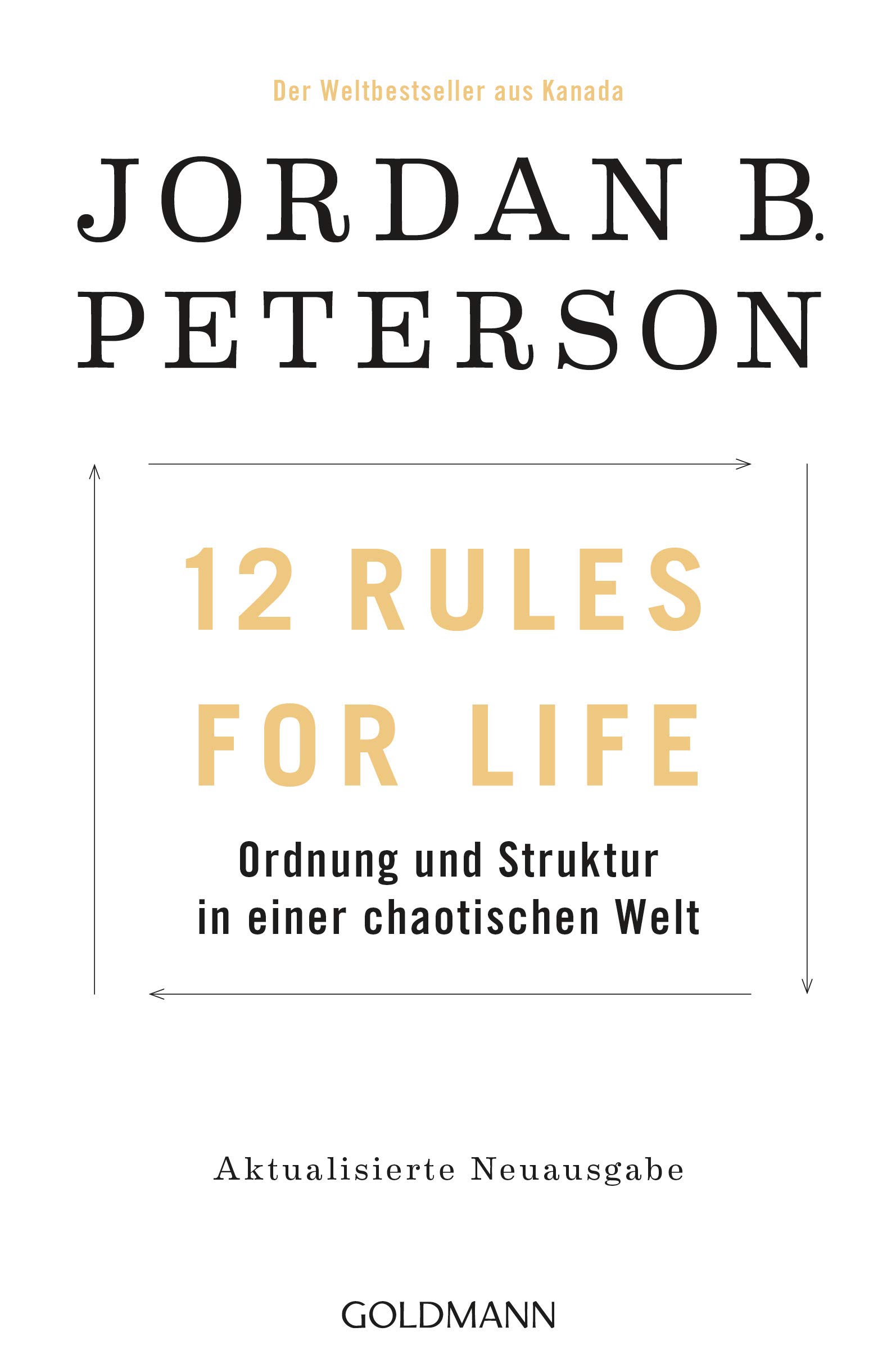 12 Rules For Life: Ordnung und Struktur in einer chaotischen Welt - Aktualisierte Neuausgabe (German Edition)