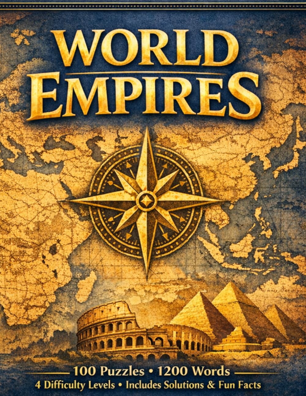 World Empires Word Search Puzzle Book for Teens: 100 Challenging Puzzles with Fun Facts from Ancient to Modern Civilizations (History for Everyone)
