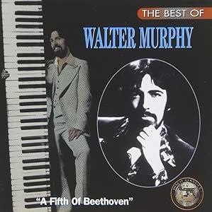 The Best Of Walter Murphy: A Fifth Of Beethoven