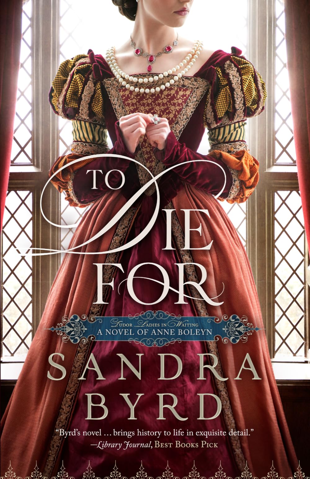To Die For: A Novel of Anne Boleyn (Tudor Ladies in Waiting)