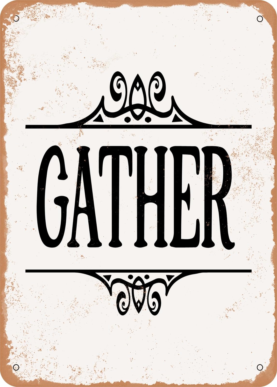 Metal Sign - Gather - 2 - Vintage Rusty Look home decor