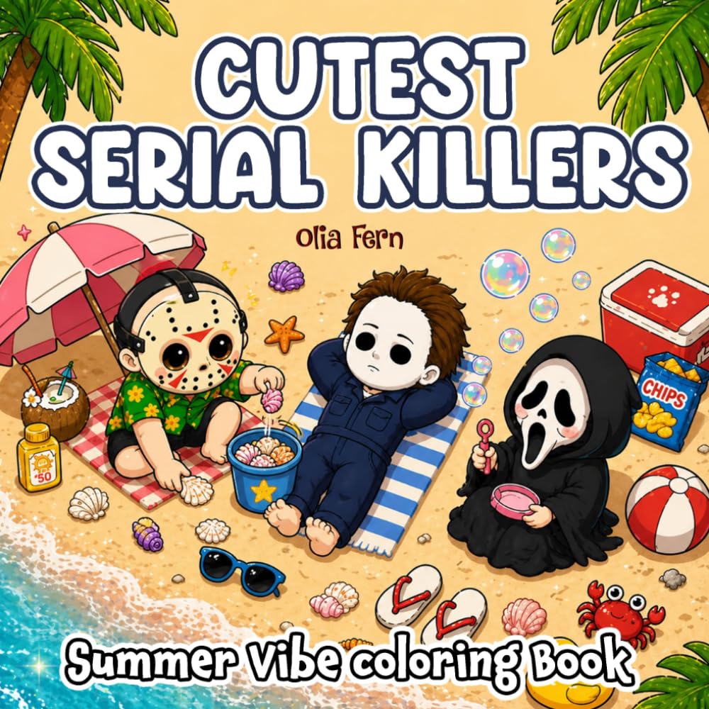 Cutest Serial Killers Summer Vibe Coloring Book: A Sunny, Slow-Paced Coloring Escape Filled with Cute Chaos, Lazy Days, and Dark Humor for Adults