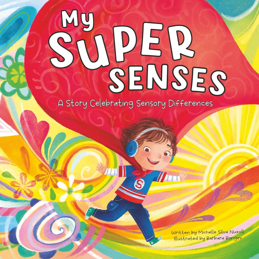 My Super Senses: A Story Celebrating Sensory Differences