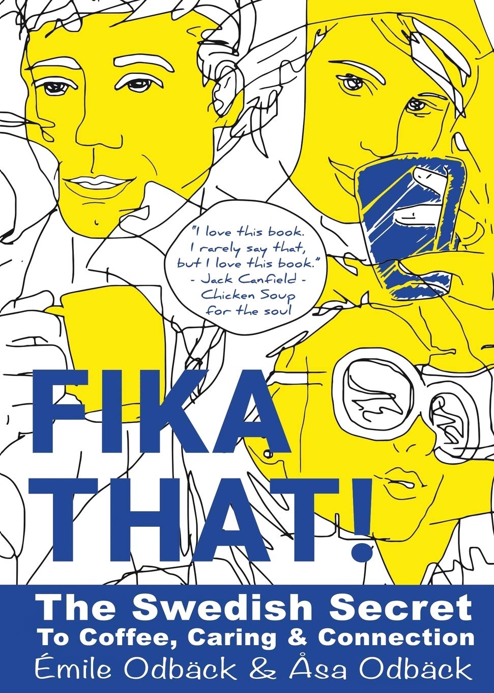 Fika That!: The Swedish Secret to Coffee, Carin, Odback, Emile<-