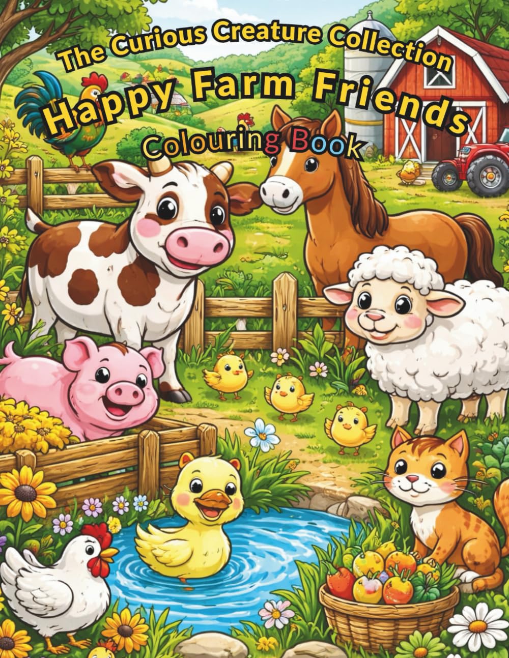 Happy Farm Friends: Animal Colouring Book with Fun Facts (The Curious Creature Collection)