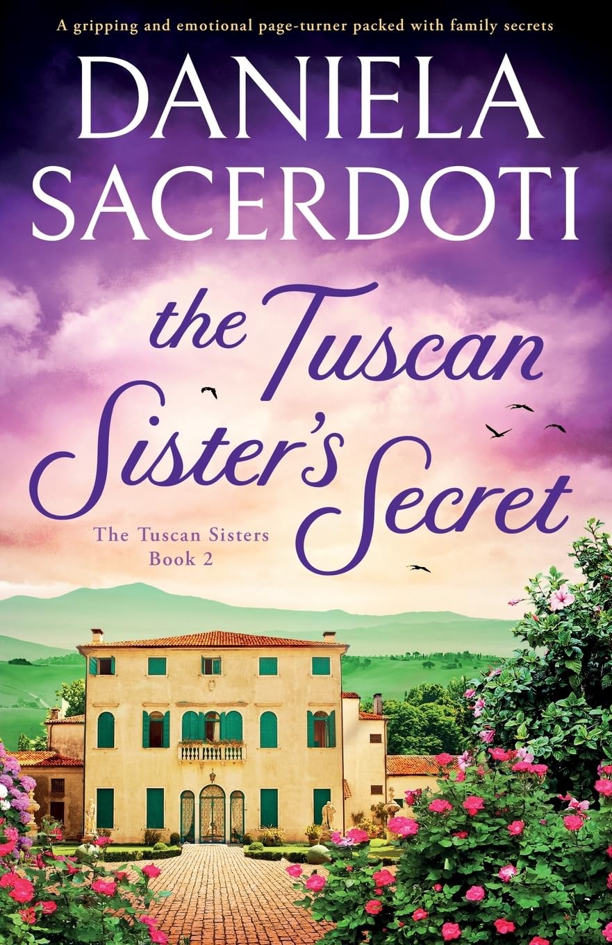 The Tuscan Sister's Secret: A gripping and emotional page-turner