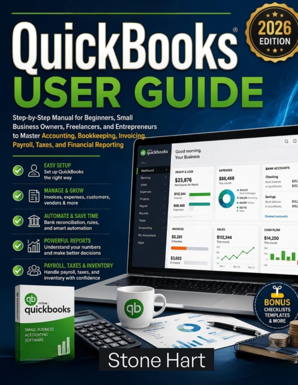 QuickBooks User Guide: Step-by-Step Manual for Beginners, Small Business Owners, Freelancers, and Entrepreneurs to Master Accounting, Bookkeeping, Invoicing, Payroll, Taxes, and Financial Reporting