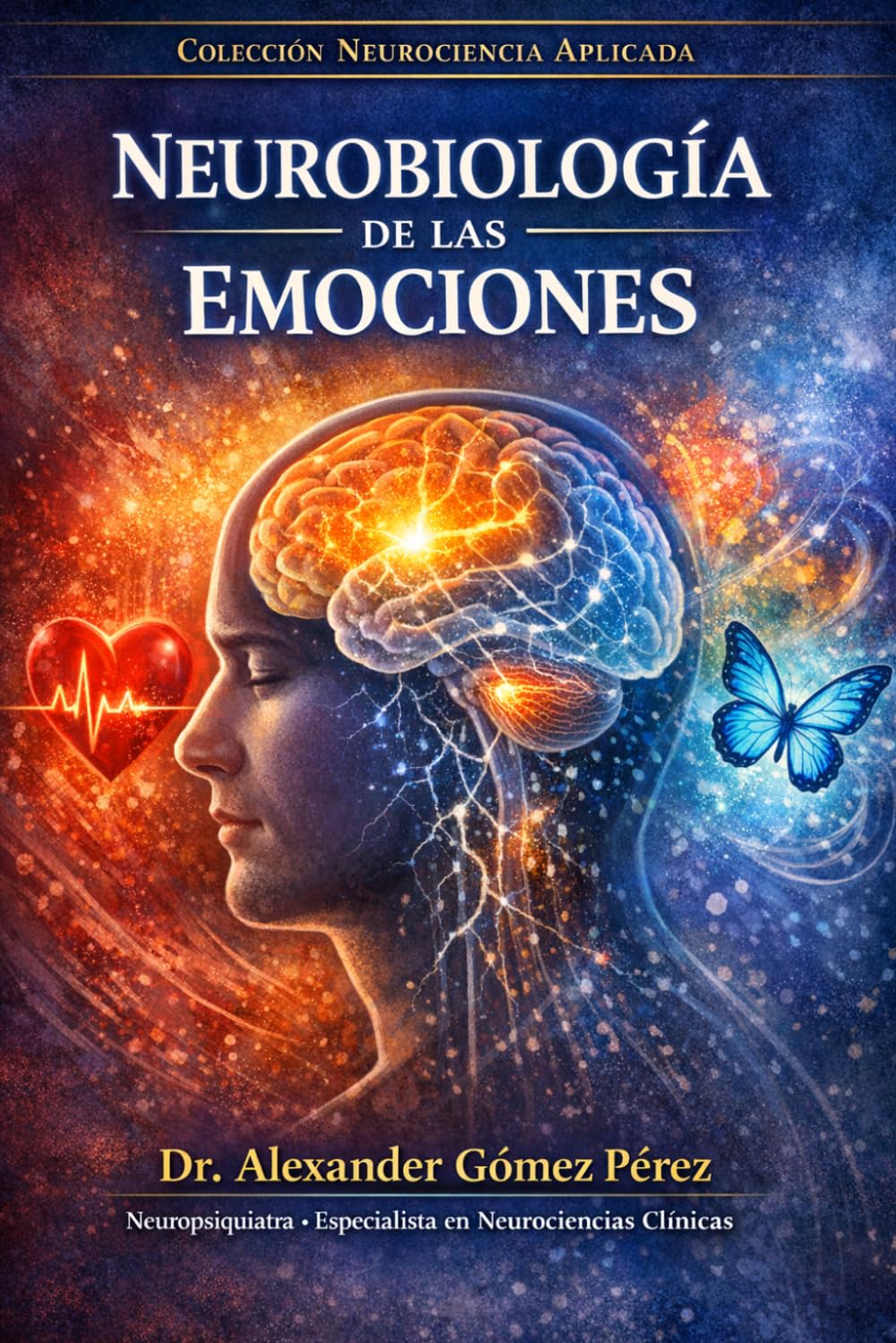 Neurobiología de las Emociones: ¿Qué ocurre en el cerebro durante las emociones? (Una mirada desde la Psiquiatria Forense)