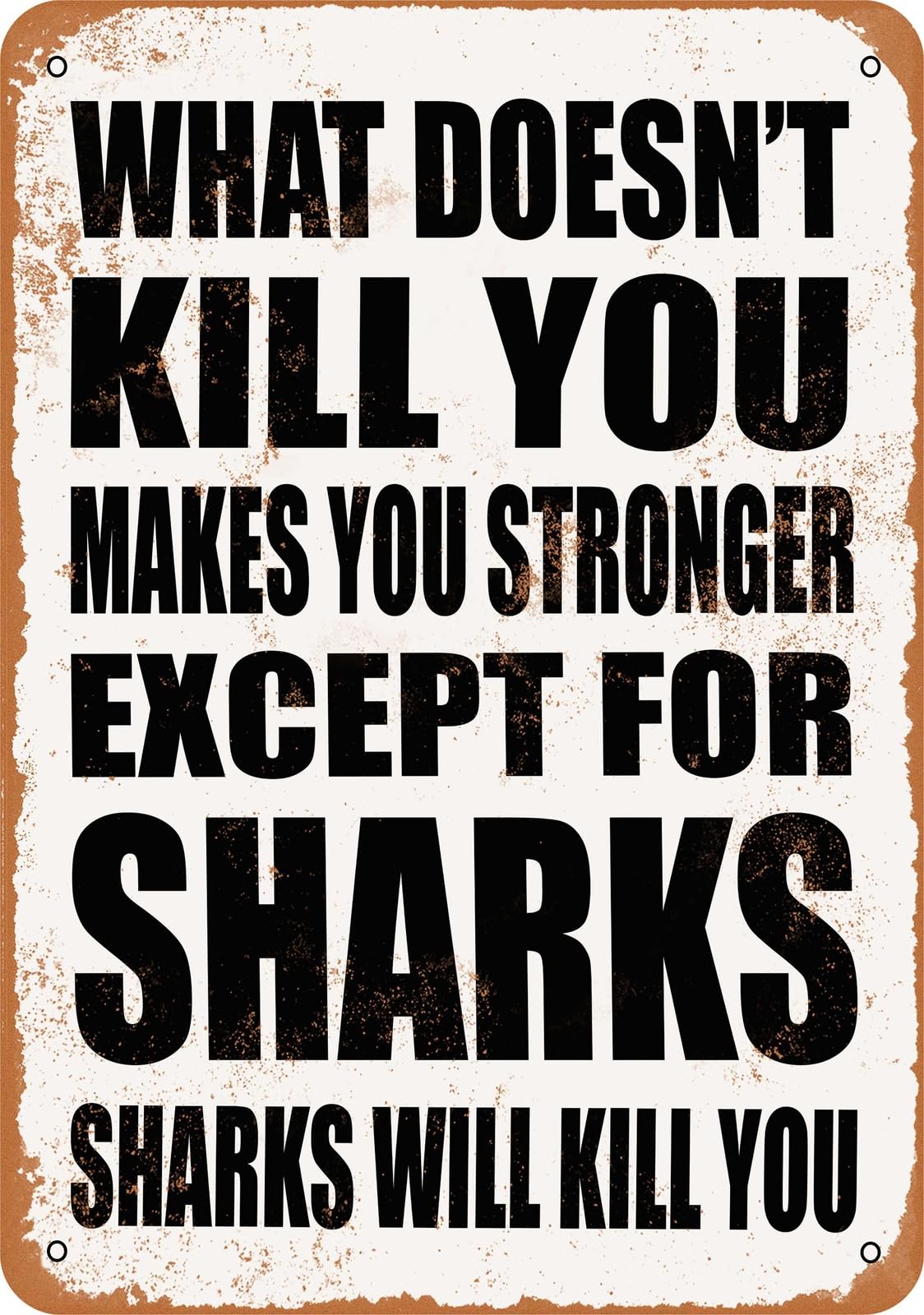 Metal Sign - SHARKS Will Kill You - Vintage Look home decor