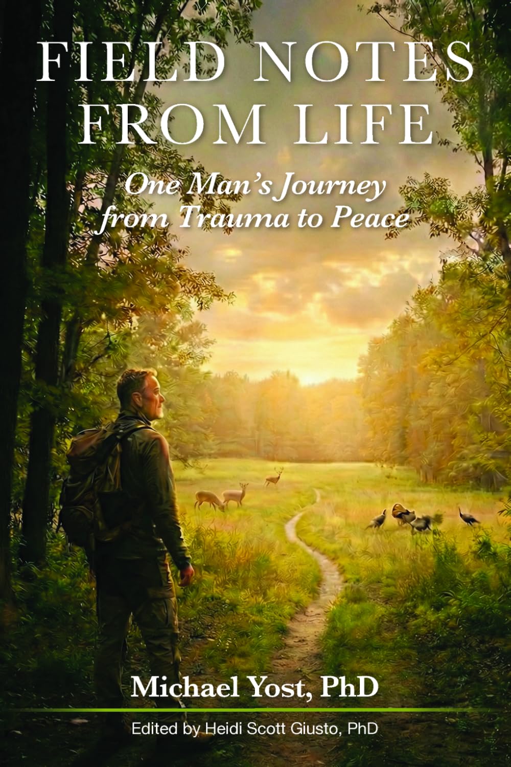 Field Notes from Life: One Man’s Journey from Trauma to Peace