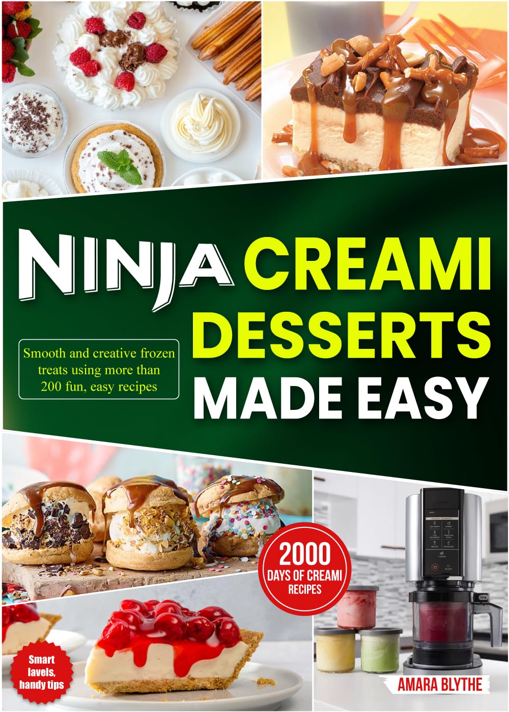 Ninja Creami Desserts Made Easy: Smooth and creative frozen treats using more than 200 fun, easy recipes