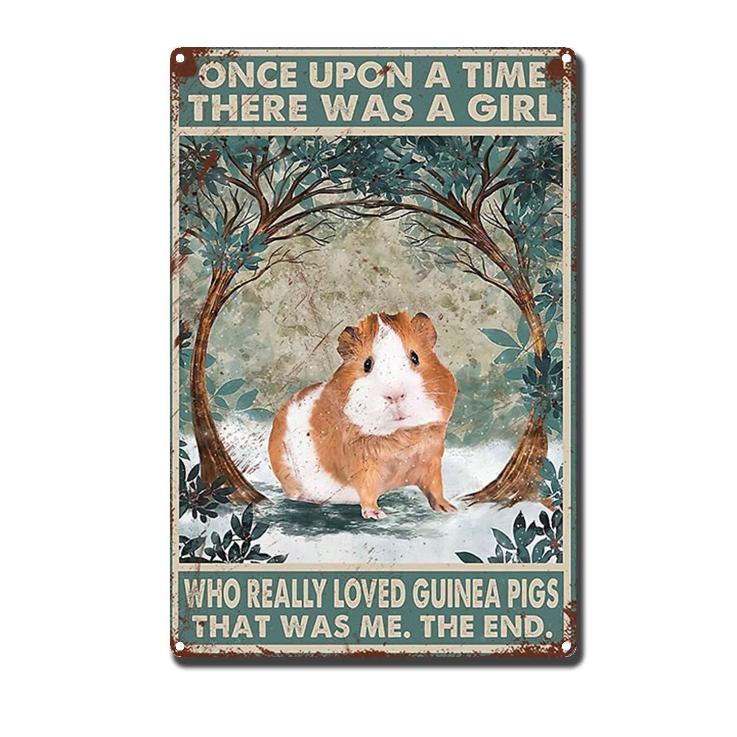 HYCLAM Vintagemetal SignGuinea Pigs, Once Upon A Time There was A Girl Who Really Loved Guinea Pigs Restoring Ancient Ways Wine Cellar The hotelThe Wall Decorate Painting 8x12inch-Tin Sign