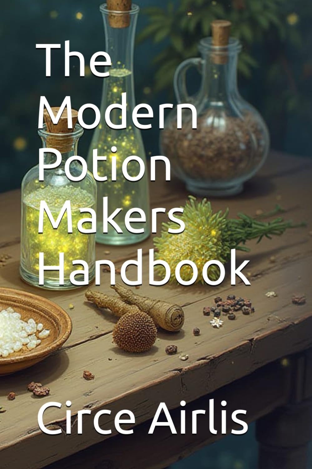 The Modern Potion Makers Handbook (occult/paranormal)