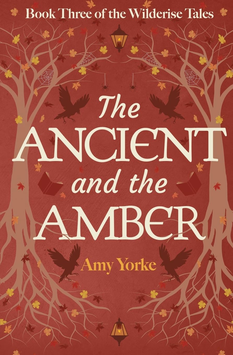 The Ancient and the Amber: A Cozy Romantic Fantasy Novel: 4 (The Wilderise Tales)