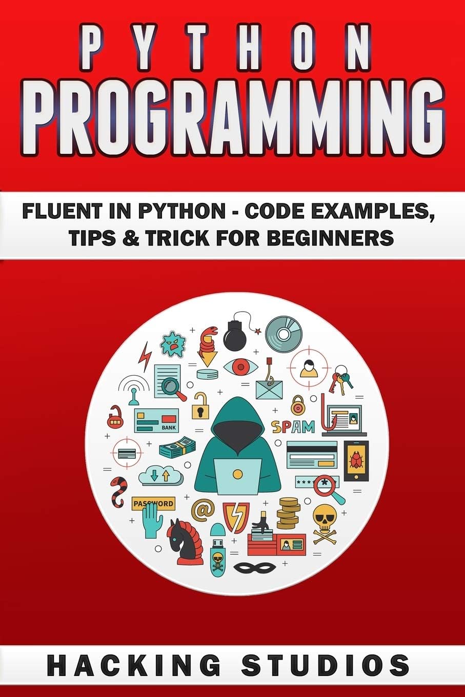 Python Programming: Fluent In Python - Code Examples, Tips & Trick for Beginners Paperback – November 6, 2020