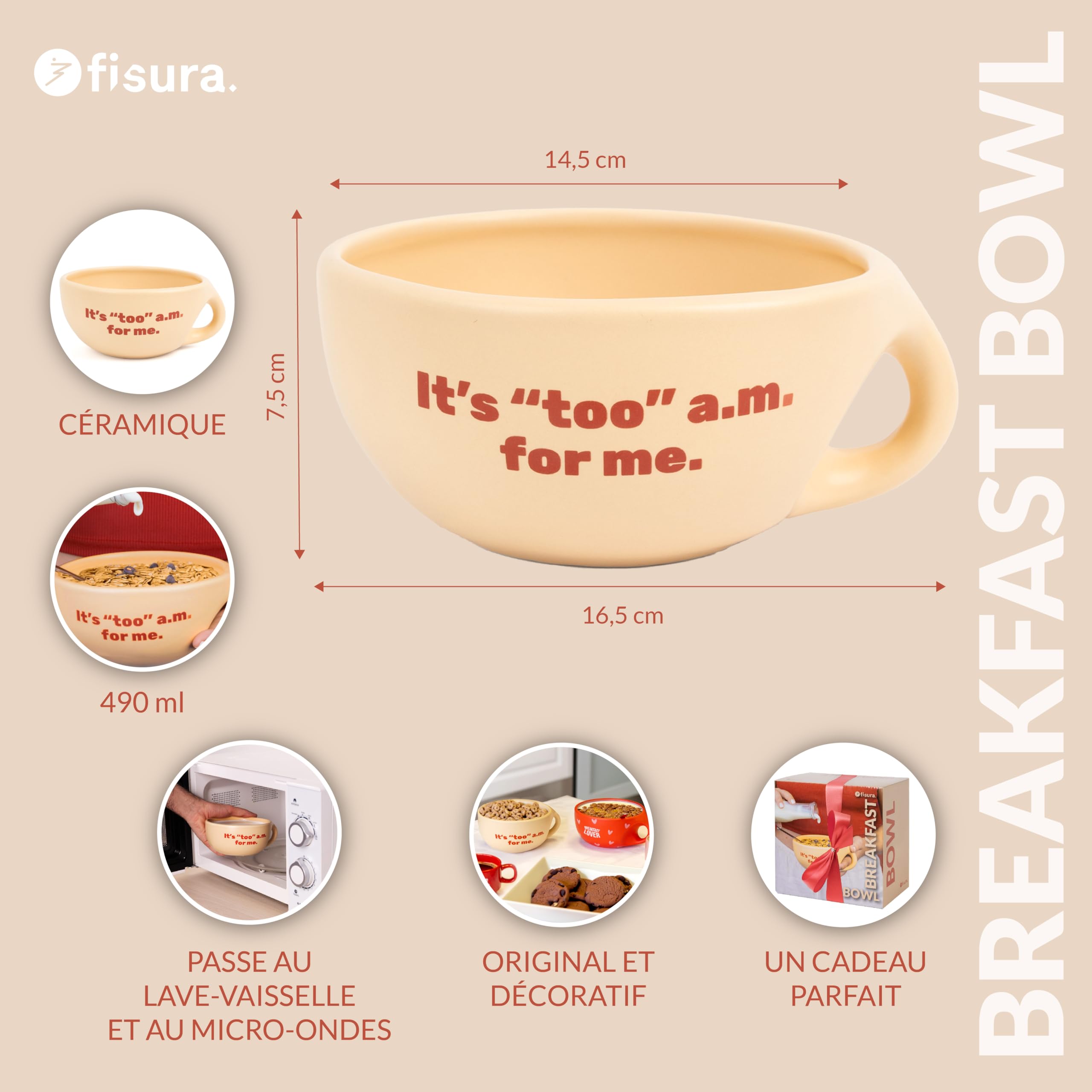Fisura – Bol petit-déjeuner original "It's Too A.M.". Tasse à café beige 490 ml. Grand bol céramique pour café, muesli ou chocolat chaud. 16,5 cm x 7,5 cm